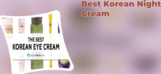 Best korean night cream