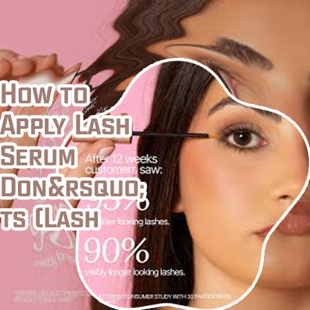 How to use eye lash serum